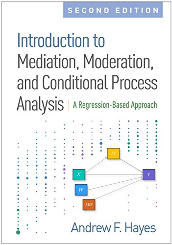 Introduction to Mediation, Moderation, and Conditional Process Analysis, Second Edition: A Regression-Based Approach book cover