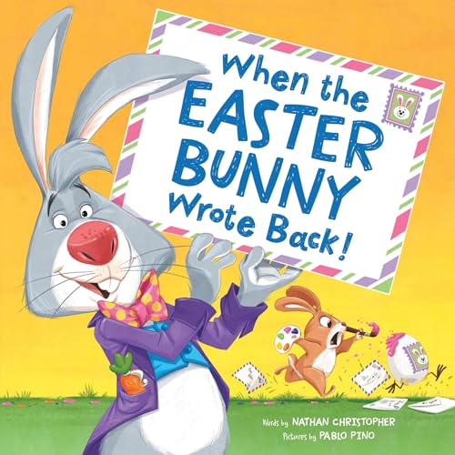When the Easter Bunny Wrote Back!: A Silly and Sweet Easter Read-Aloud for Kids