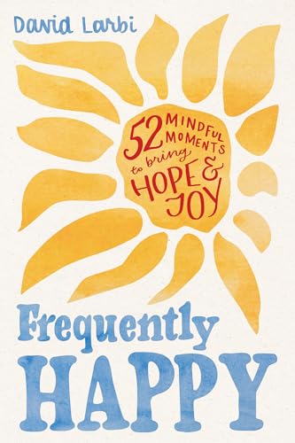 Read Frequently Happy: 52 Mindful Moments to Bring Hope and Joy