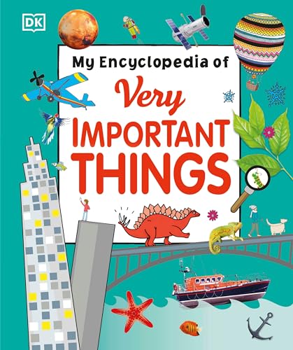 My Encyclopedia of Very Important Things: For Little Learners Who Want to Know Everything book cover