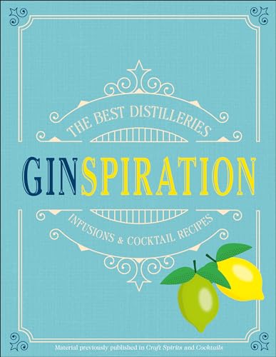 Ginspiration: The Best Distilleries, Infusions, and Cocktails book cover
