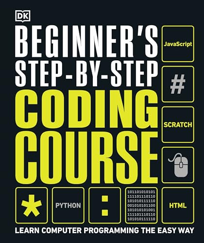 Beginner's Step-By-Step Coding Course: Learn Computer Programming the Easy Way book cover