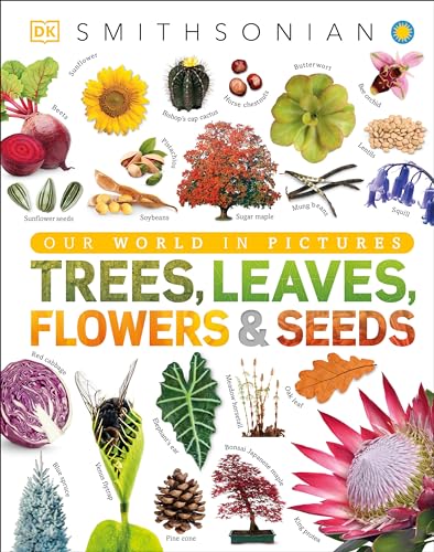 Trees, Leaves, Flowers and Seeds: A Visual Encyclopedia of the Plant Kingdom book cover