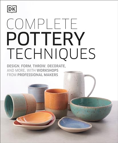Complete Pottery Techniques: Design, Form, Throw, Decorate and More, with Workshops from Professional Makers book cover