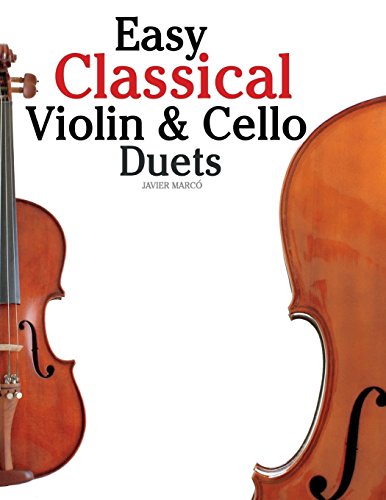 Easy Classical Violin & Cello Duets: Featuring Music of Bach, Mozart, Beethoven, Strauss and Other Composers. book cover