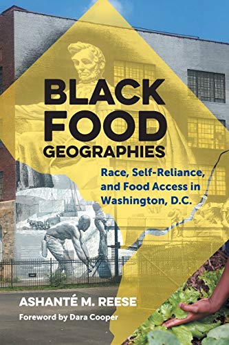 Read Black Food Geographies: Race, Self-Reliance, and Food Access in Washington, D.C.