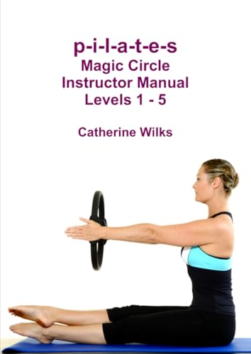 p-i-l-a-t-e-s Magic Circle Instructor Manual Levels 1 - 5 book cover