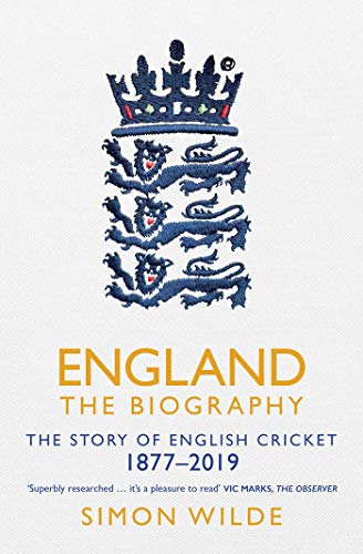 England: The Biography: The Story of English Cricket book cover