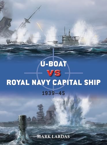 U-Boat vs Royal Navy Capital Ship: 1939–45 (Osprey Duel #150)