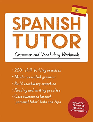 Spanish Tutor: Grammar and Vocabulary Workbook (Learn Spanish with Teach Yourself): Advanced beginner to upper intermediate course book cover