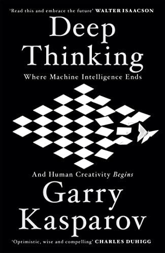 Deep Thinking: Where Machine Intelligence Ends and Human Creativity Begins