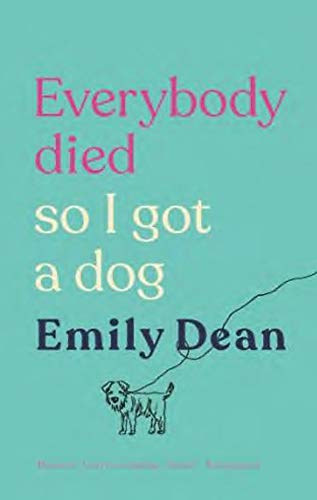 Everybody Died So I Got A Dog