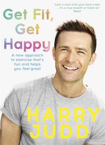 Get Fit, Get Happy: A new approach to exercise that’s fun and helps you feel great book cover