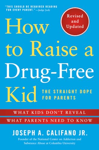 How to Raise a Drug-Free Kid: The Straight Dope for Parents book cover