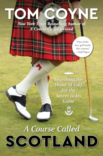 A Course Called Scotland: Searching the Home of Golf for the Secret to Its Game book cover