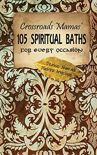 Crossroads Mamas' 105 Spiritual Baths for Every Occasion book cover