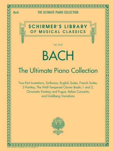 Bach: The Ultimate Piano Collection: Schirmer Library of Classics Volume 2102 book cover