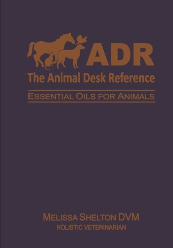 The Animal Desk Reference: Essential Oils for Animals book cover