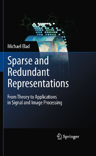 Sparse and Redundant Representations: From Theory to Applications in Signal and Image Processing book cover