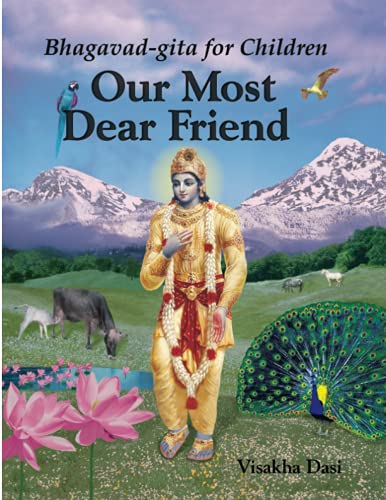 Our Most Dear Friend: Bhagavad-gita for Children book cover