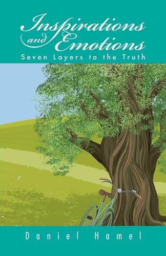 Inspirations and Emotions: Seven Layers to the Truth