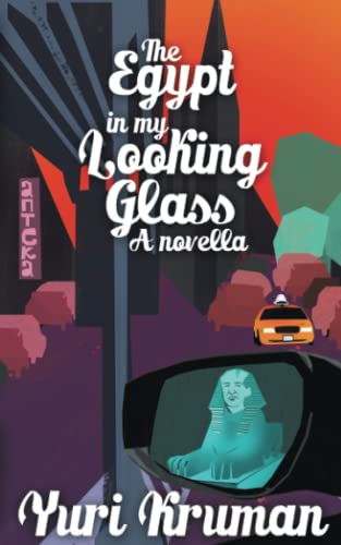 The Egypt in My Looking Glass: A Novella