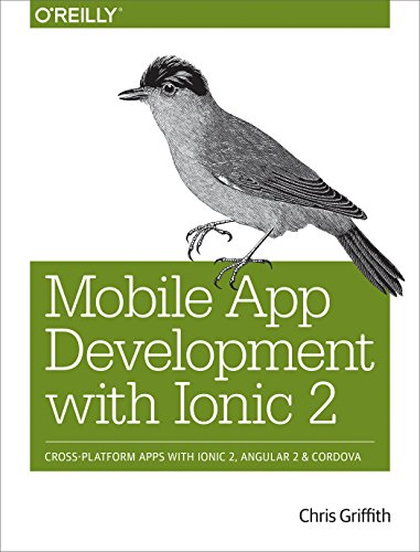 Mobile App Development with Ionic 2: Cross-Platform Apps with Ionic, Angular, and Cordova book cover