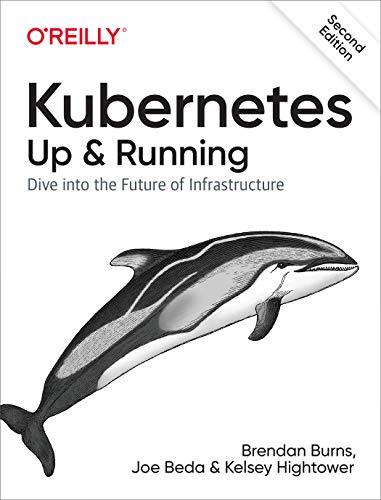 Kubernetes: Up and Running: Dive Into the Future of Infrastructure book cover