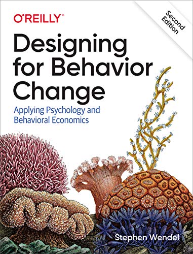 Designing for Behavior Change: Applying Psychology and Behavioral Economics book cover