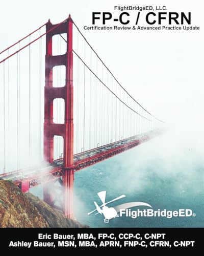 Flightbridgeed, LLC - FP-C/Cfrn Certification Review & Advanced Practice Update: FP-C, CCP-C, Cfrn, Ccrn, Cen, Ctrn Advanced Certification Review Study Guide book cover