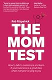 The Mom Test — Rob Fitzpatrick