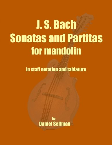 J. S. Bach Sonatas and Partitas for Mandolin: the complete Sonatas and Partitas for solo violin transcribed for mandolin in staff notation and tablature book cover