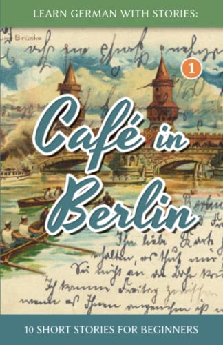 Learn German with Stories: Café in Berlin - 10 Short Stories for Beginners book cover