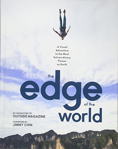 The Edge of the World: A Visual Adventure to the Most Extraordinary Places on Earth book cover