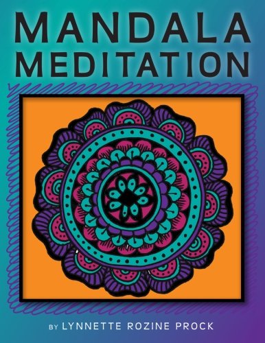 Mandala Meditation: Manifest Visualizations Through Meditation While Coloring and Drawing Mandalas book cover
