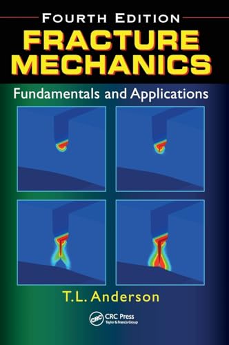 Fracture Mechanics: Fundamentals and Applications book cover