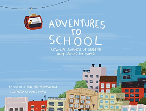 Adventures to School: Real-Life Journeys of Students from Around the World book cover