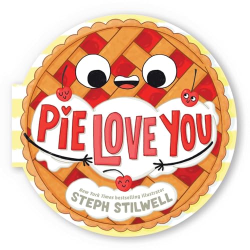 Read Pie Love You (A Shaped Novelty Board Book for Toddlers) (Delish Delights)