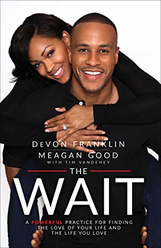The Wait: A Powerful Practice for Finding the Love of Your Life and the Life You Love book cover