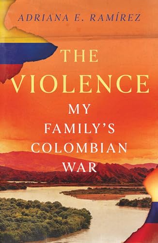 Read The Violence: My Family's Colombian War