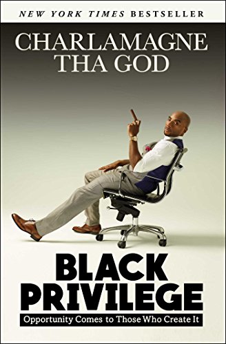Black Privilege: Opportunity Comes to Those Who Create It book cover