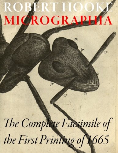 Micrographia: The Complete Facsimile of the First Printing of 1665