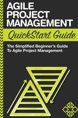 Agile Project Management QuickStart Guide: A Simplified Beginners Guide to Agile Project Management book cover