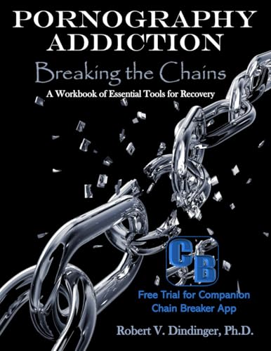 Pornography Addiction Breaking the Chains: A Workbook of Essential Tools for Recovery book cover