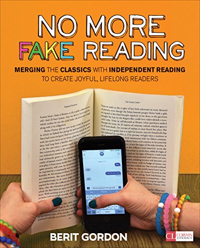 No More Fake Reading: Merging the Classics with Independent Reading to Create Joyful, Lifelong Readers book cover
