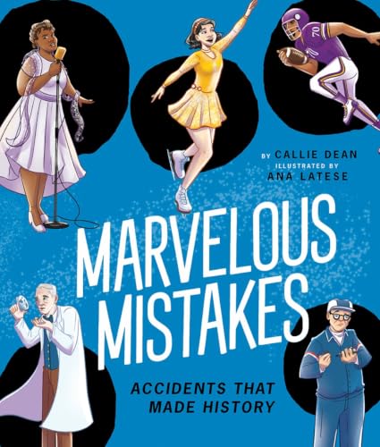 Marvelous Mistakes: Accidents That Made History