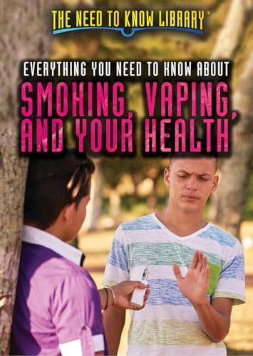 Everything You Need to Know about Smoking, Vaping, and Your Health (Need to Know Library) book cover