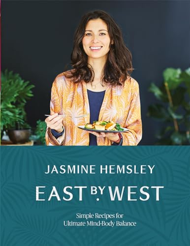 East by West: Simple Ayurvedic Recipes for Ultimate Mind-Body Balance book cover