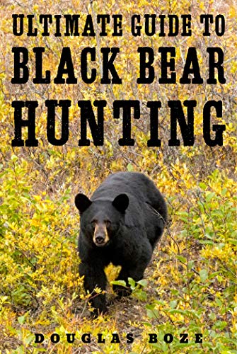 The Ultimate Guide to Black Bear Hunting book cover