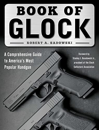 Book of Glock: A Comprehensive Guide to America's Most Popular Handgun book cover